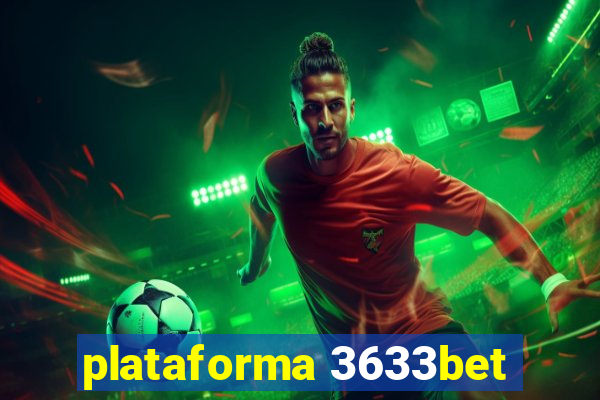 plataforma 3633bet